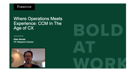 Forrester ウェビナー : オペレーションとエクスペリエンスが出会う接点 - CX の時代における CCM 「英語」 Allen Bonde Forrester プレゼンテーション