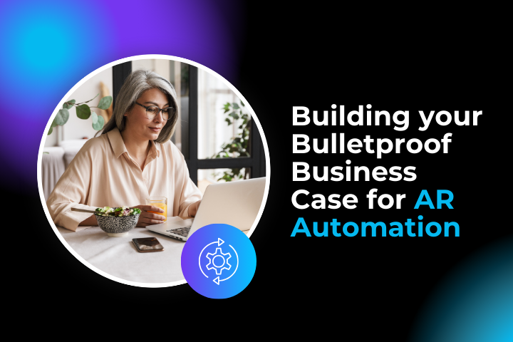 Building your Bulletproof Business Case for AR Automation