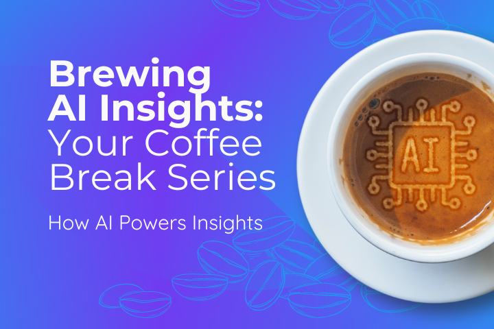 Your Coffee Break Series: How AI powers insights