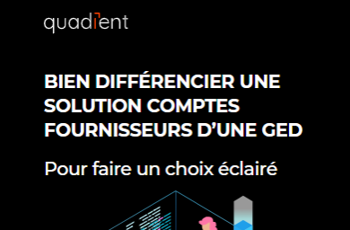 Bien différencier une solution comptes fournisseurs d’une GED