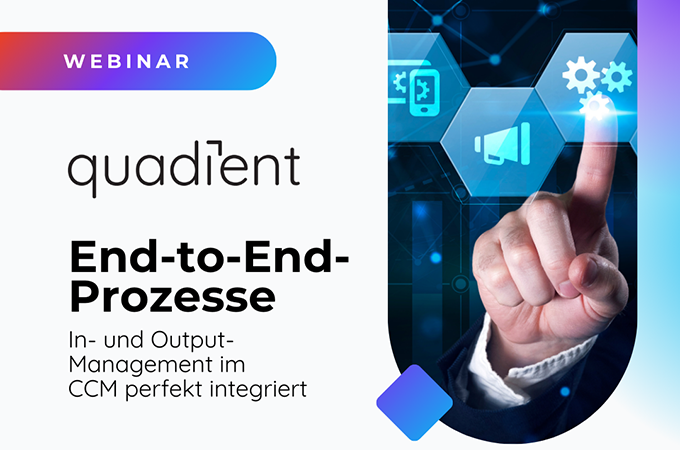 End-to-End-Prozesse - In- und Output-Management im CCM perfekt integriert