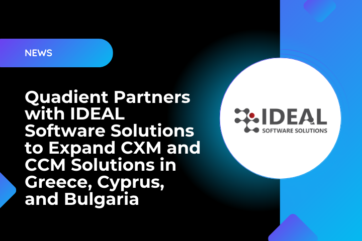 Quadient Partners with IDEAL Software Solutions to Expand CXM and CCM Solutions in Greece, Cyprus, and Bulgaria