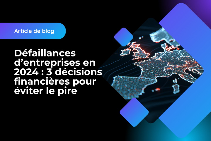 Nombre record de défaillances d’entreprises en 2024 : 3 décisions financières pour éviter le pire