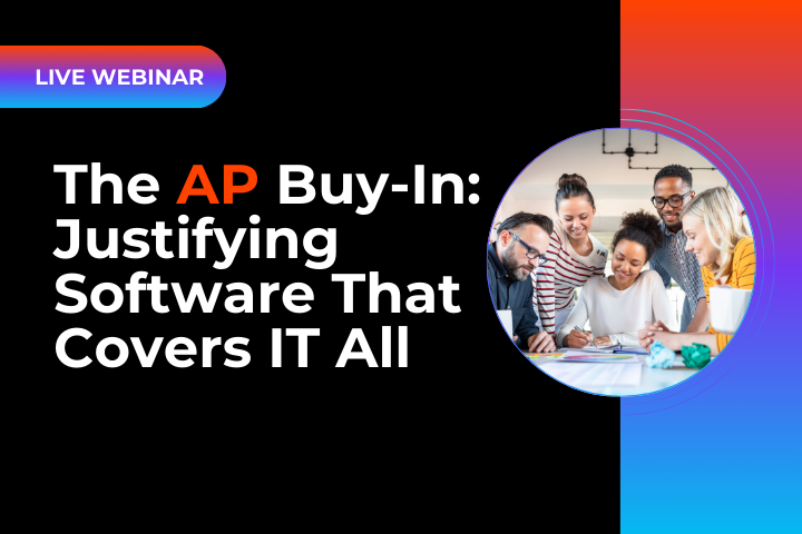 The AP Buy-In: Justifying Software That Covers IT All