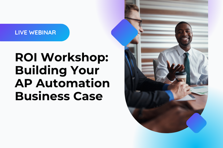 ROI Workshop: Building Your AP Automation Business Case