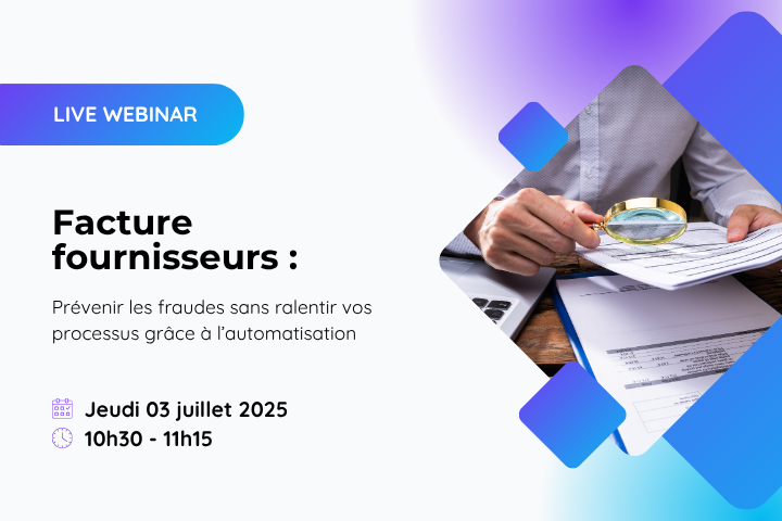Factures fournisseurs : prévenir les fraudes sans ralentir vos processus grâce à l’automatisation