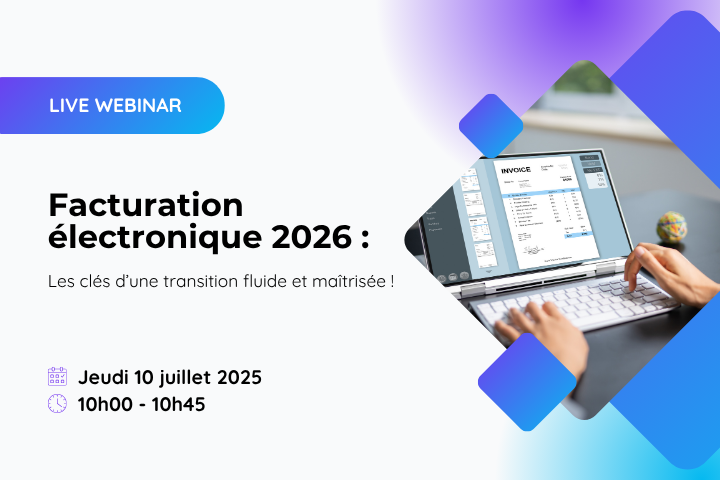 Facturation électronique 2026 : les clés d’une transition fluide et maîtrisée !