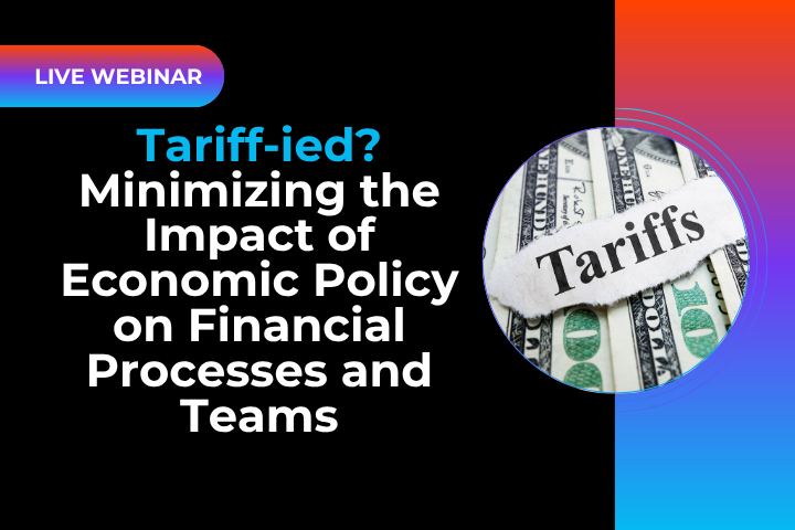 Tariff-ied? Minimizing the Impact of Economic Policy on Financial Processes and Teams