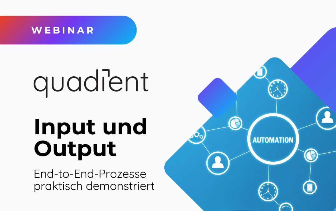 Input und Output - End-to-End-Prozesse praktisch demonstriert