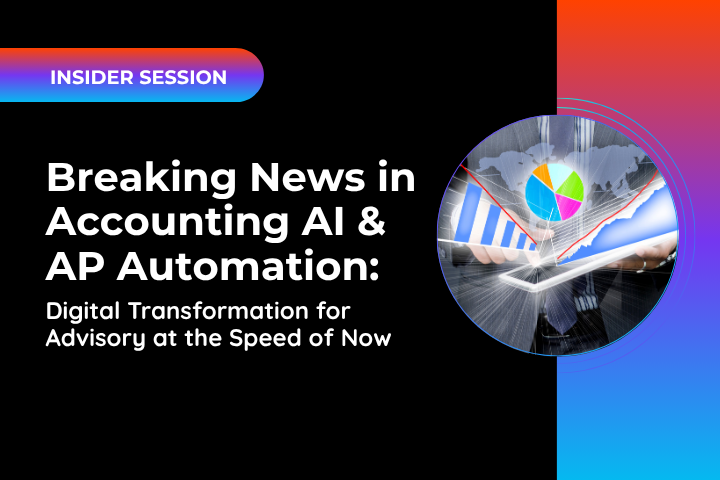Insider Session: Breaking News in Accounting AI & AP Automation