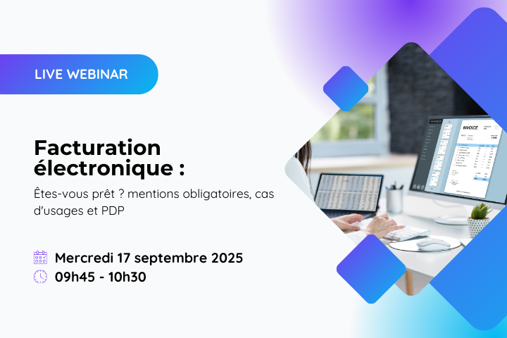 Facturation électronique : êtes-vous prêt ? mentions obligatoires, cas d'usages et PDP