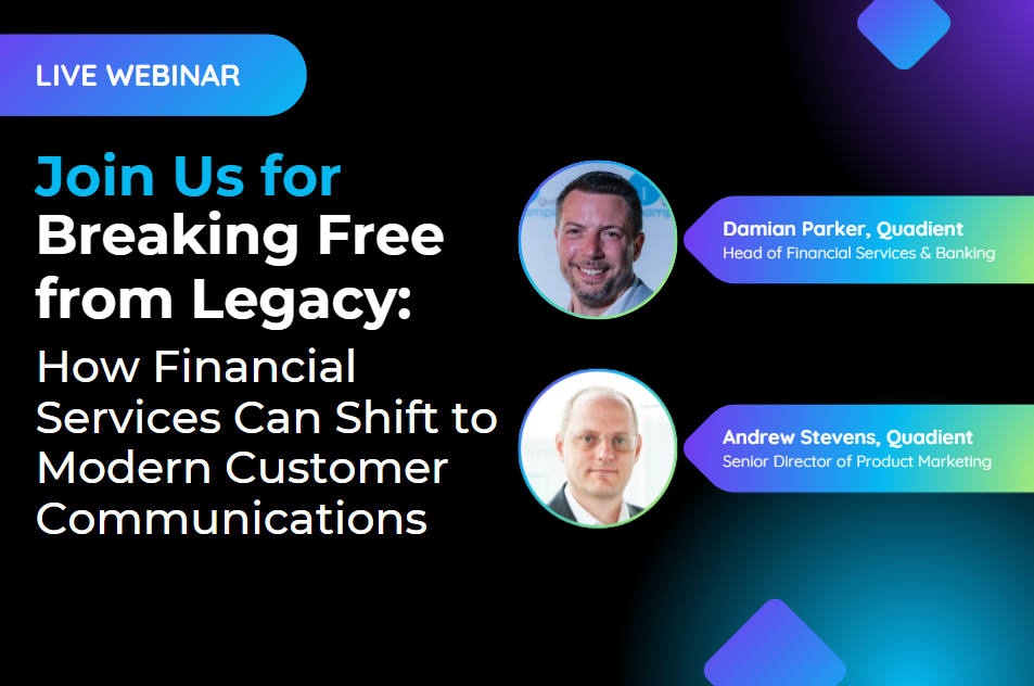 Breaking Free from Legacy: How ‘Breaking Free from Legacy: How Financial Services Can Shift to Modern Customer Communications’ Can Shift to Modern Customer Communications