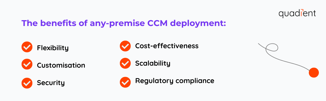 The benefits of any-premise CCM deployment