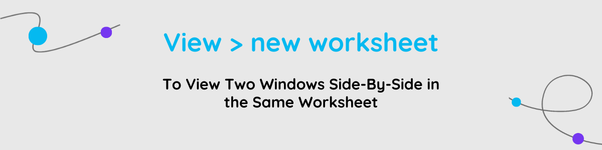 View > new worksheet